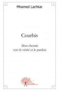 Courbis, mon chemin vers la vérité et le pardon